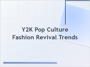 Y2k Pop Culture Fashion Revival: Nostalgic Trends Making a Comeback